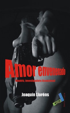 Amor envenenado [Beatriz, investigadora licenciosa]