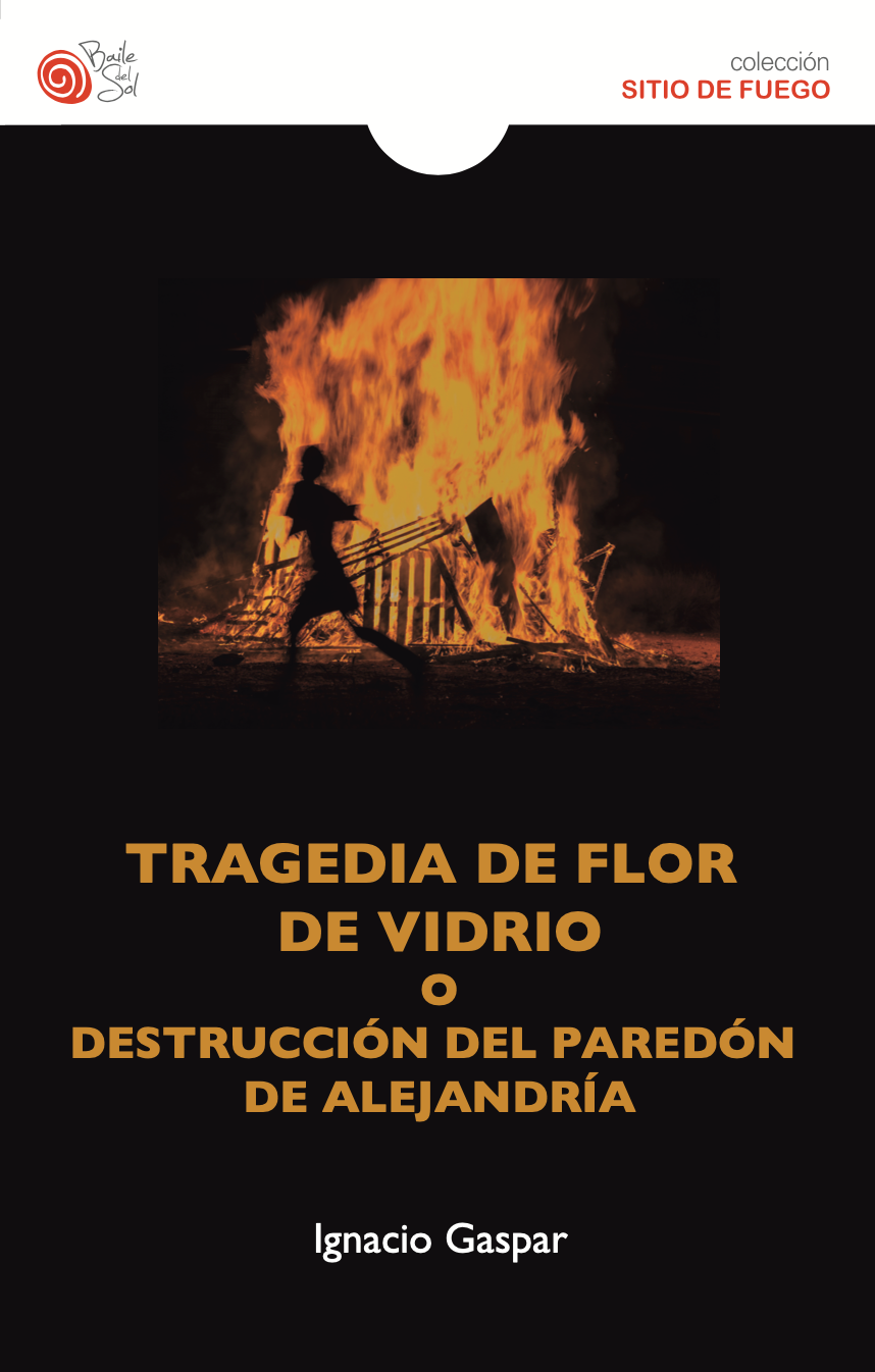 Tragedia de flor de vidrio o o Destrucción del paredón de Alejandría